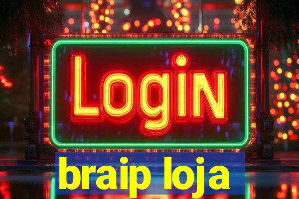 braip loja